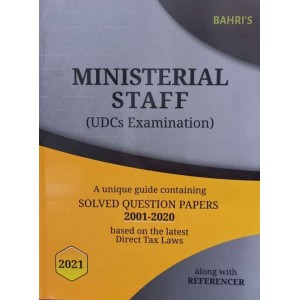 Bahri's Ministerial Staff (UDCs Examination) 2021 Solved Question Papers 2001-2020 alongwith Referencer by Sanjiv Malhotra, Aditi Malhotra